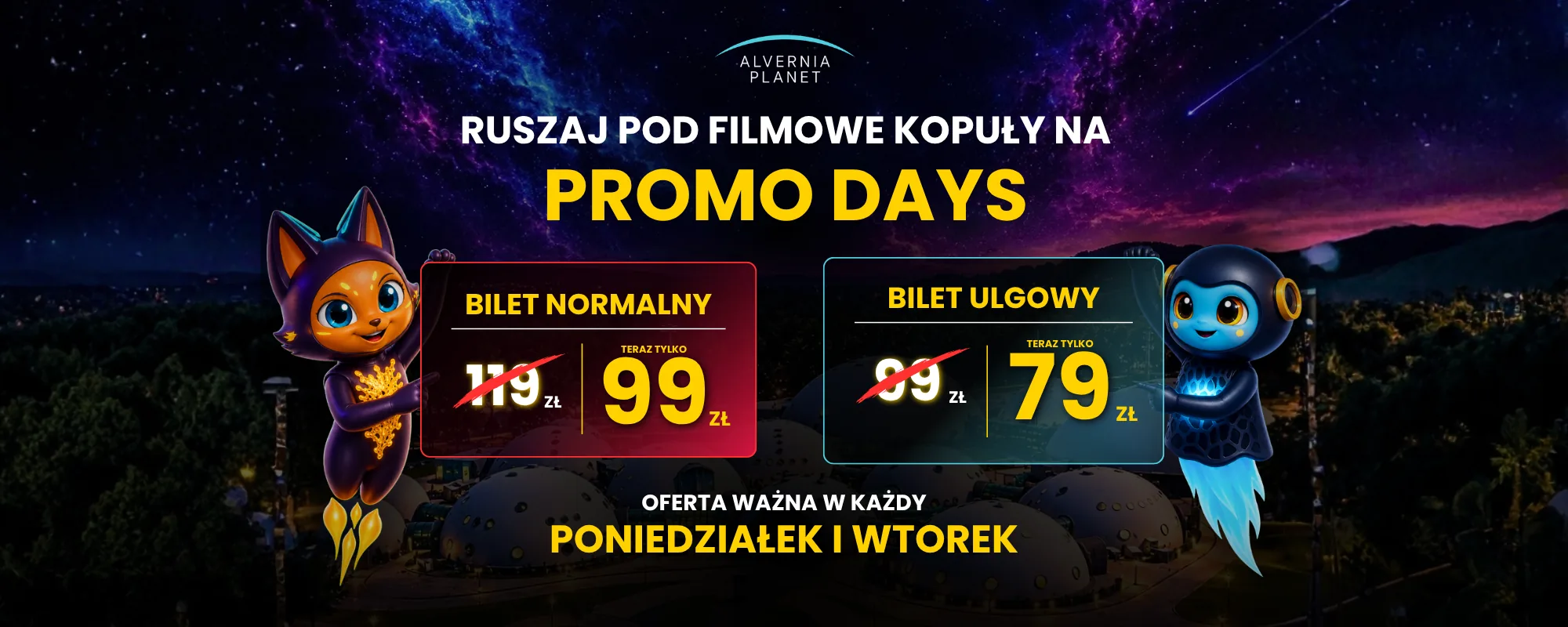 Promo Days w Alvernia Planet: w każdy poniedziałek i wtorek bilet normalny 99 zł zamiast 119 zł, bilet ulgowy 79 zł zamiast 99 zł